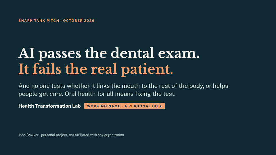 OralHealthBench pitch cover: AI passes the dental exam. It fails the real patient.